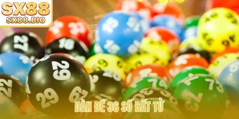 dàn đề 36 số bất tử